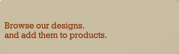 View our designs